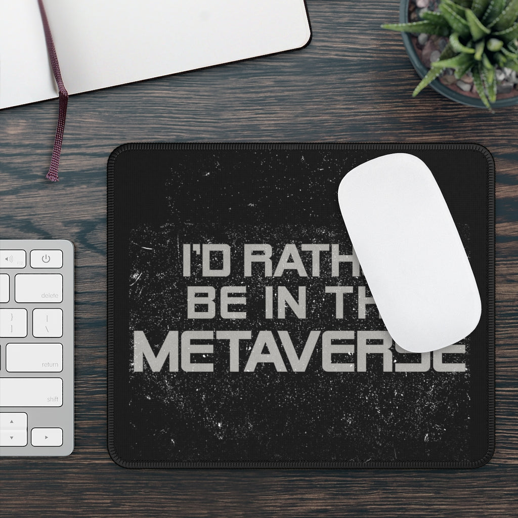 I'd Rather Be in the Metaverse Mouse Pad | For Gaming, Office