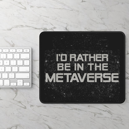 I'd Rather Be in the Metaverse Mouse Pad | For Gaming, Office