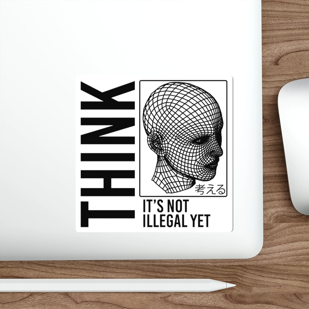 THINK It's Not Illegal Yet Sticker Vinyl | Vaporwave Cyberpunk Aesthetic | Typography Wireframe 2x2-6x6