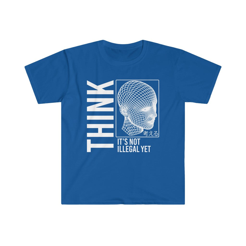 THINK It's Not Illegal Yet Unisex Shirt S-3XL - Gildan