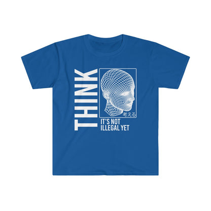 THINK It's Not Illegal Yet Unisex Shirt S-3XL - Gildan