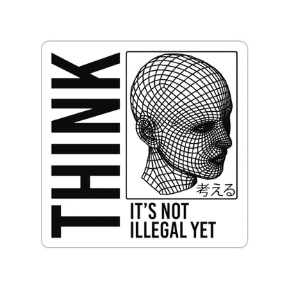 THINK It's Not Illegal Yet Sticker Vinyl | Vaporwave Cyberpunk Aesthetic | Typography Wireframe 2x2-6x6