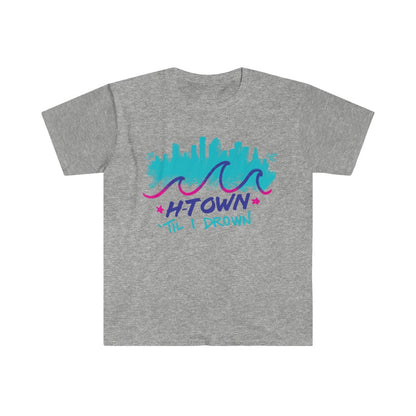 Houston H-Town Til I Drown Unisex Shirt S-3XL - Gildan 64000