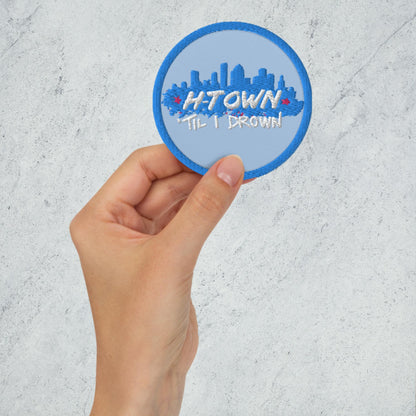 HTown Til I Drown 3" Patch | Embroidered Houston HTX Decor