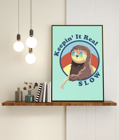 Sloth - Keepin' It Real Slow Cute Art Print | INSTANT DOWNLOAD Printable Home Decor | Kid's Room, Living Room, Office, Game Room