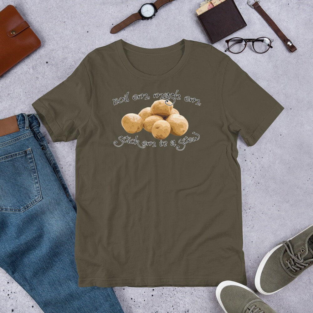 POTATOES Boil Em Mash Em Stick em in a Stew Fantasy Lord Shirt | Stew Funny Tee