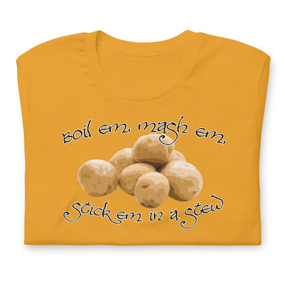 POTATOES Boil Em Mash Em Stick em in a Stew Fantasy Lord Shirt | Stew Funny Tee