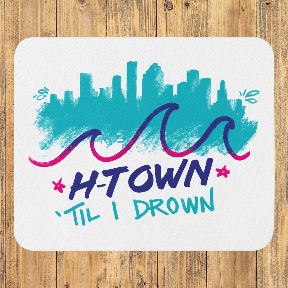 Houston Htown Til I Drown Mouse Pad 8.7"x7.1" | Houston Screwston Retro 90's HTX Texas Office Decoration