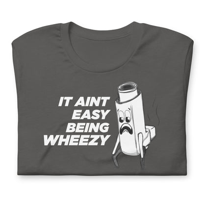 Aint Easy Being Wheezy Asthma Shirt | Funny Inhaler Tee for Asthmatics