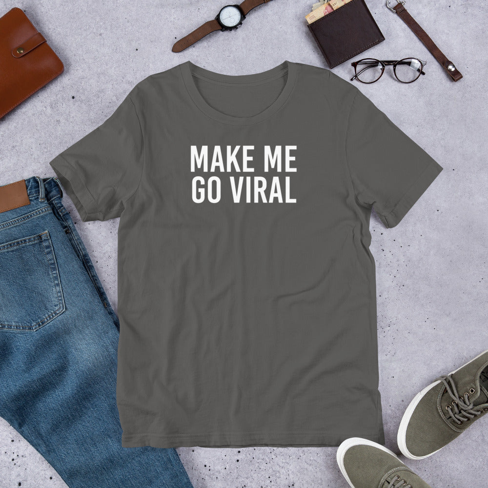 Make Me Go Viral Meme Shirt | TikTok Youtuber Twitch Streamer Influencer Tee