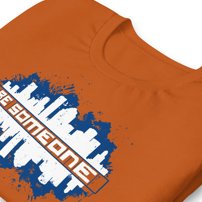 BE SOMEONE Shirt Houston Skyline | HTX Htown Graffiti Unisex Tee S-2XL | Orange Version