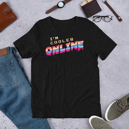 I'm Cooler Online Shirt | Funny Gamer Nerd Apparel