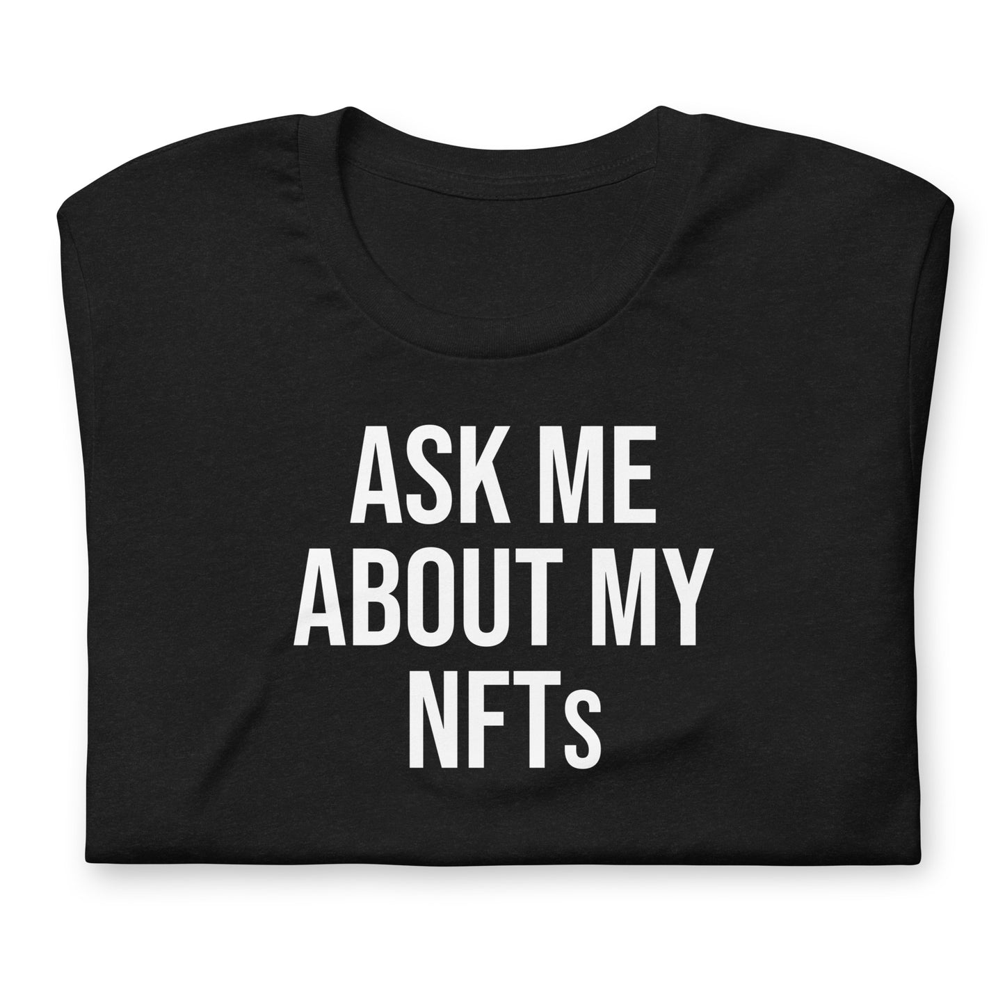 Ask Me About My NFTs Shirt | Apparel for Crypto Artists and Collectors