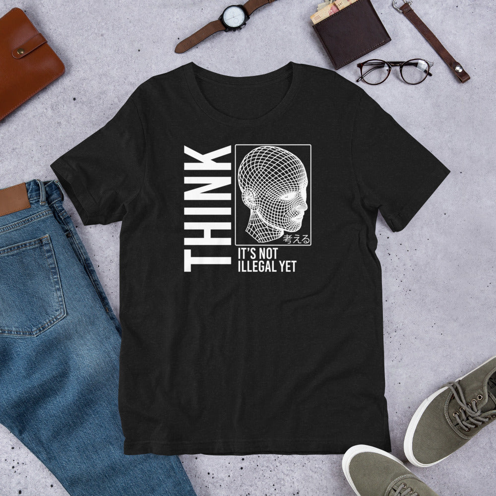 THINK It's Not Illegal (Yet) Shirt | Vaporwave Cyberpunk Aesthetic | Typography Wireframe Tshirt Unisex S-4XL