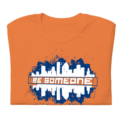 BE SOMEONE Shirt Houston Skyline | HTX Htown Graffiti Unisex Tee S-2XL | Orange Version