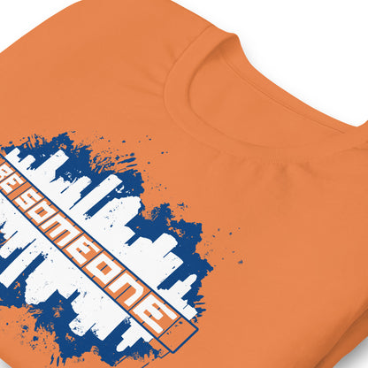 BE SOMEONE Shirt Houston Skyline | HTX Htown Graffiti Unisex Tee S-2XL | Orange Version