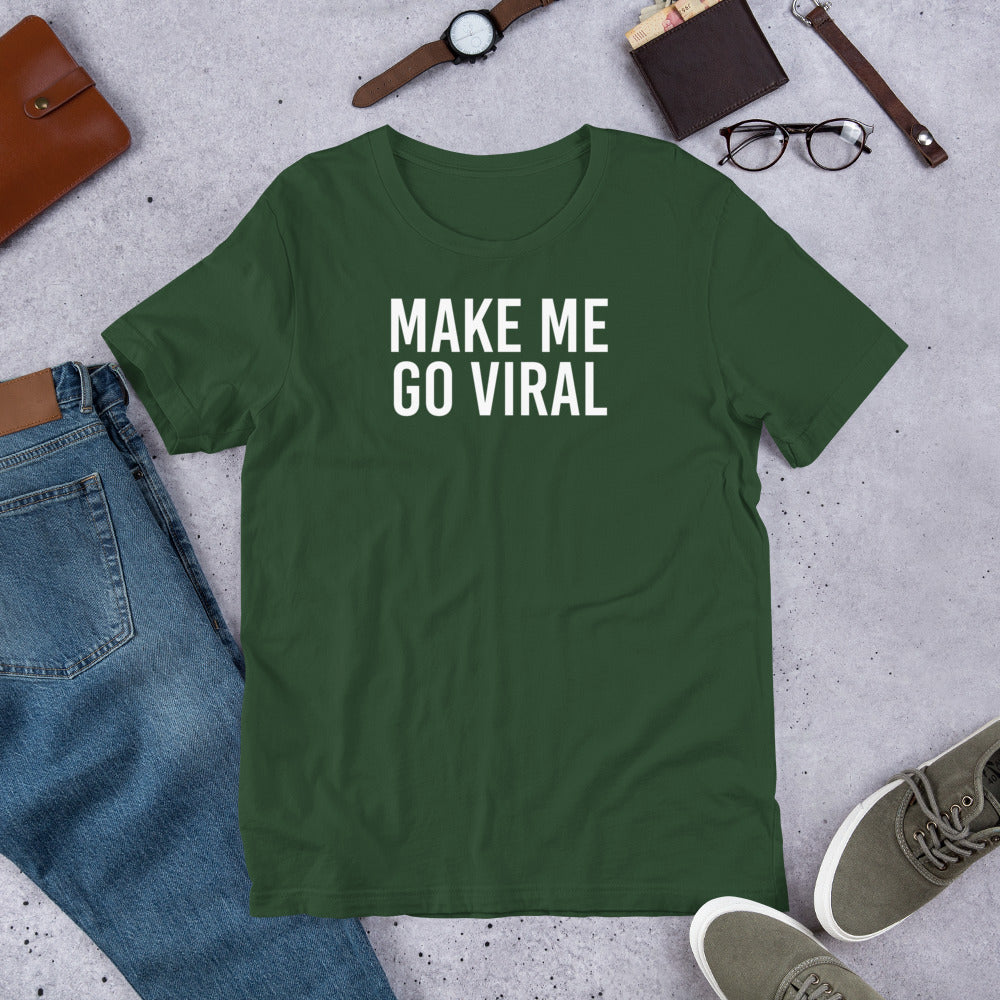 Make Me Go Viral Meme Shirt | TikTok Youtuber Twitch Streamer Influencer Tee