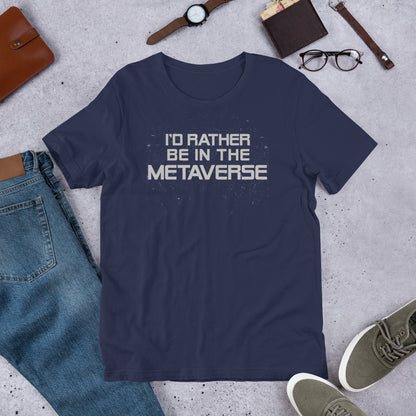 I'd Rather Be in the Metaverse Shirt | Unisex Crypto NFT Non-fungible Token Blockchain Tee