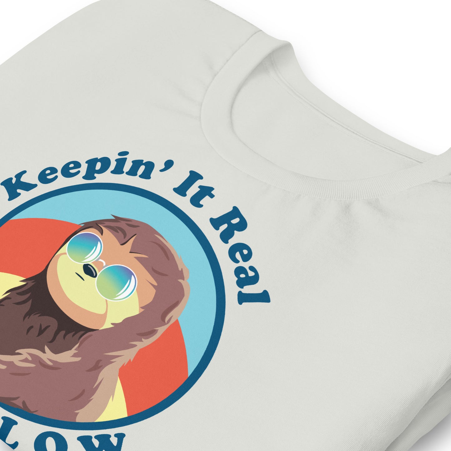 Keepin' It Real Slow Sloth Unisex T-Shirt - Bella Canvas