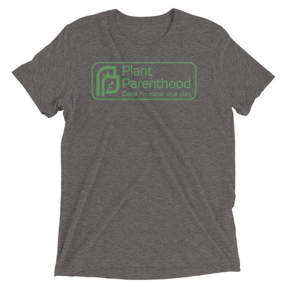 Plant Parenthood Men Women's Tri-Blend Tee | Bella Canvas Parody & Plant Shirt